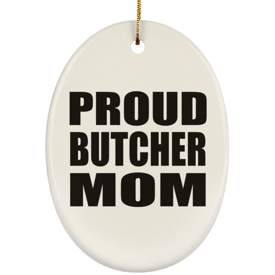 Proud Butcher Mom - Oval Ornament