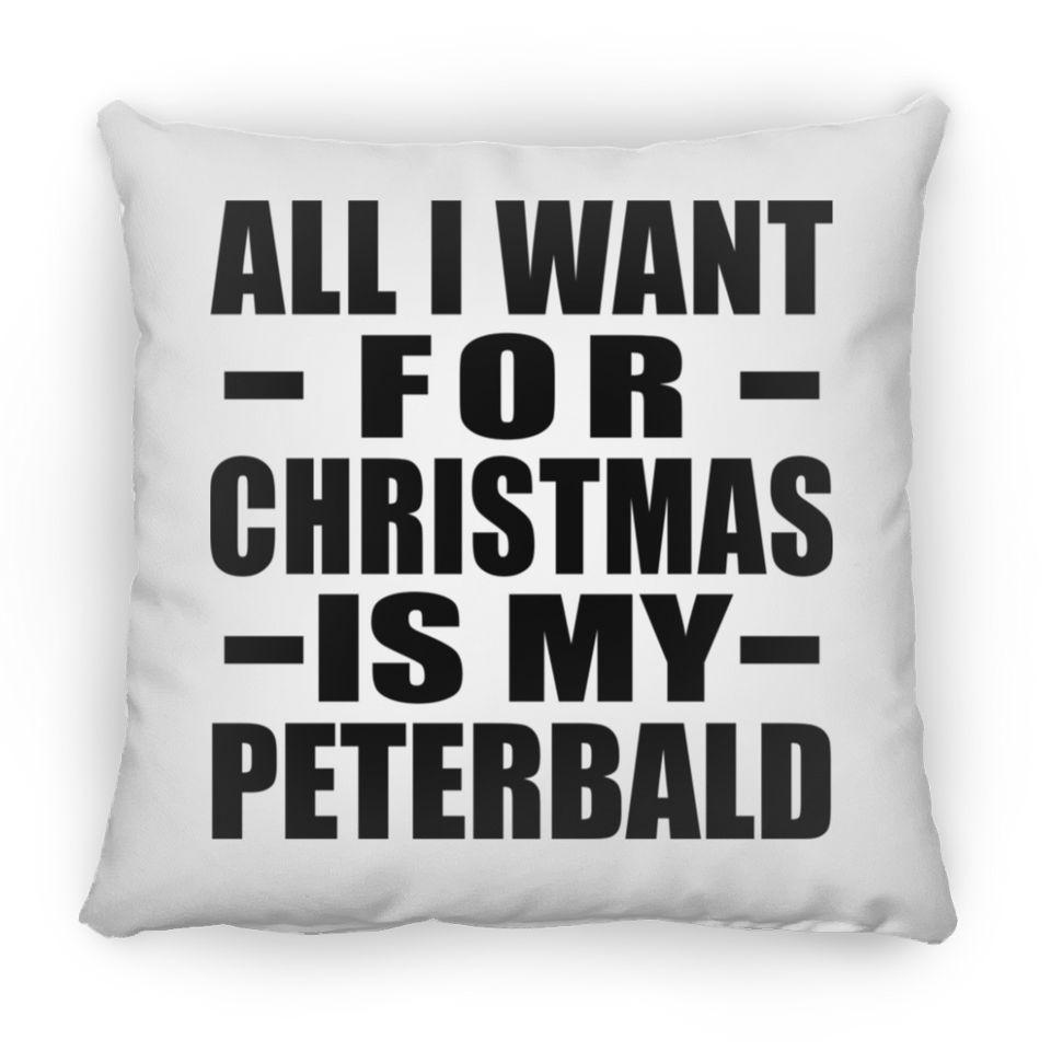 All I Want For Christmas Is My Peterbald - Throw Pillow