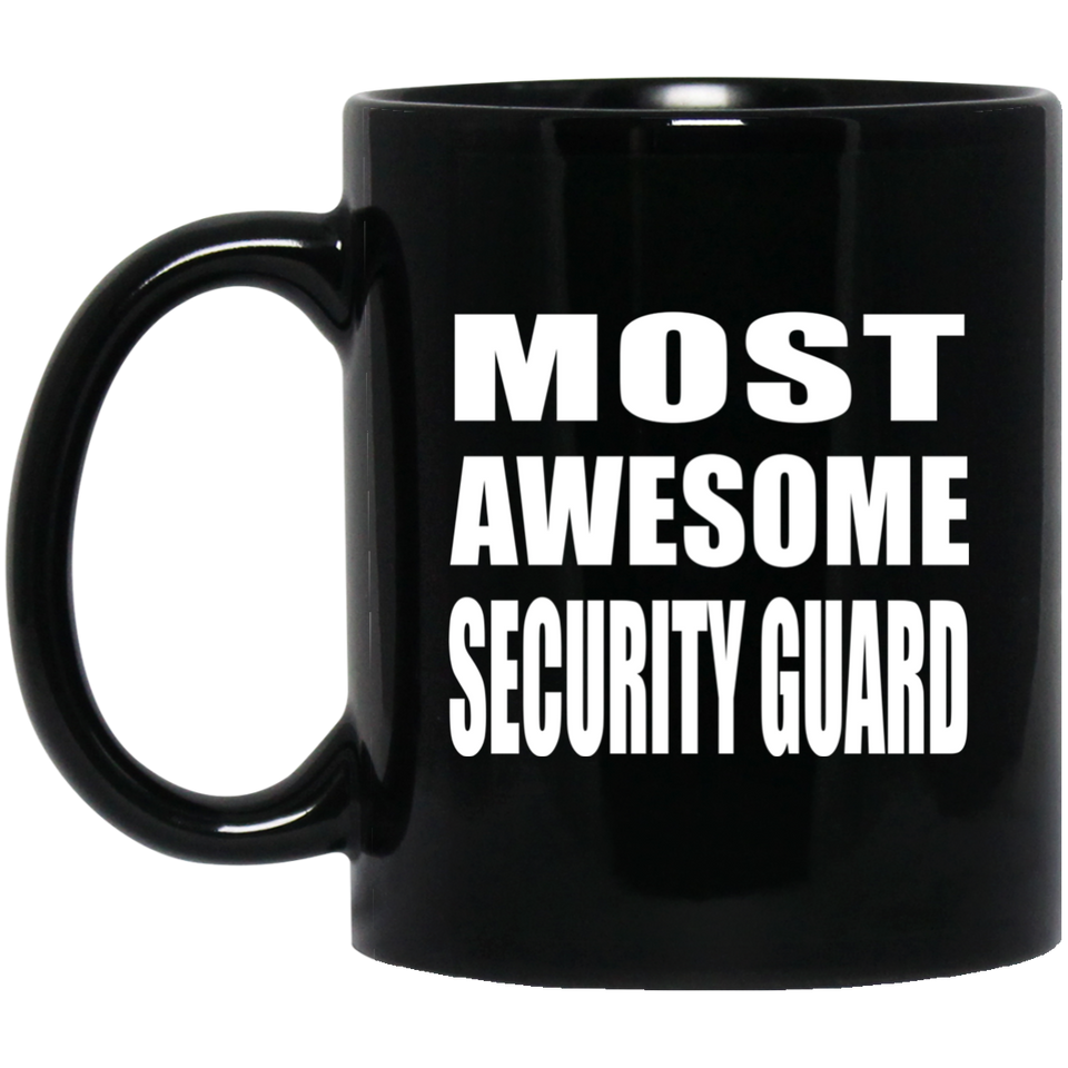 Most Awesome Security Guard - 11 Oz Coffee Mug Black