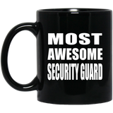 Most Awesome Security Guard - 11 Oz Coffee Mug Black