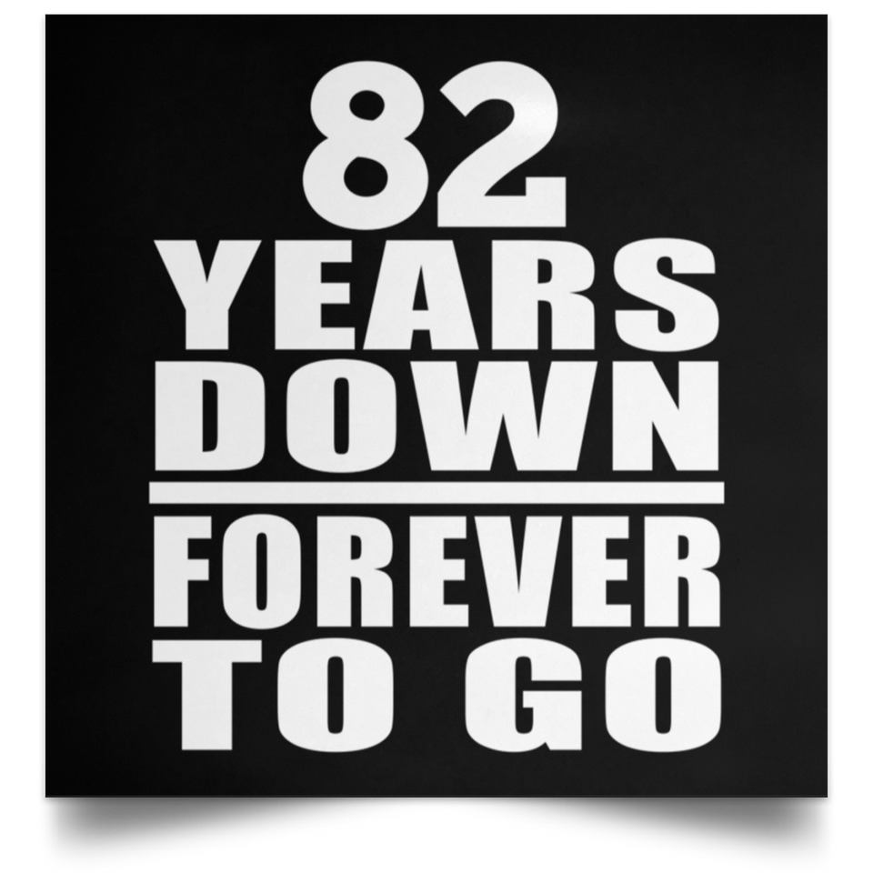 82nd Anniversary 82 Years Down Forever to Go - Poster Square
