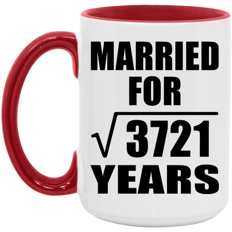 61st Anniversary Married For Square Root of 3721 Years - 15oz Accent Mug Red