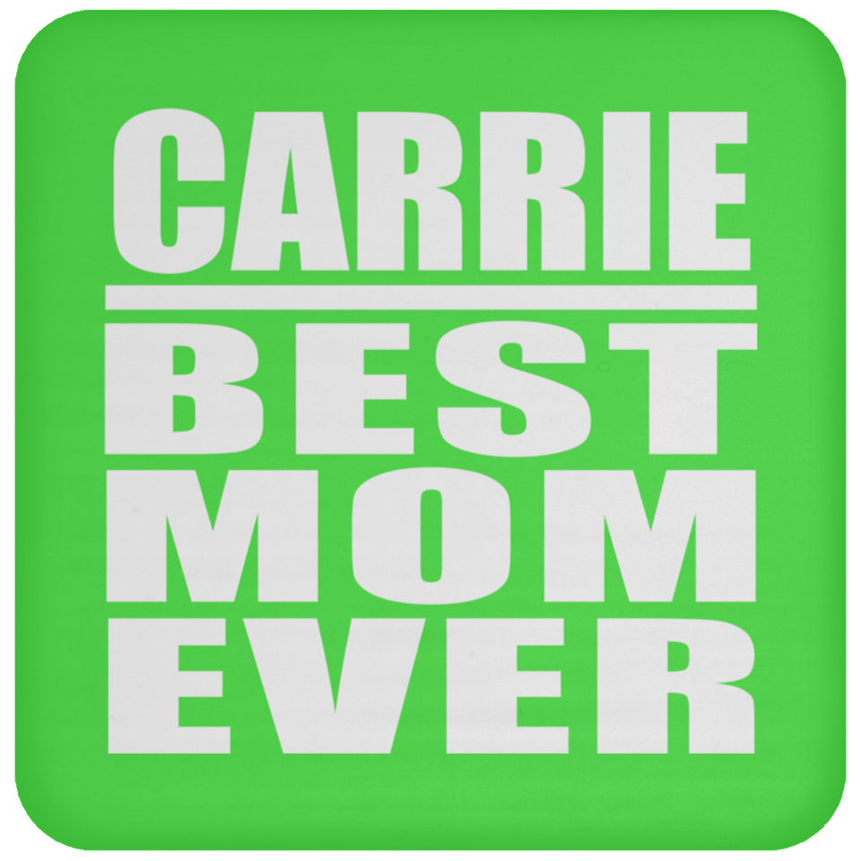 Carrie Best Mom Ever - Drink Coaster