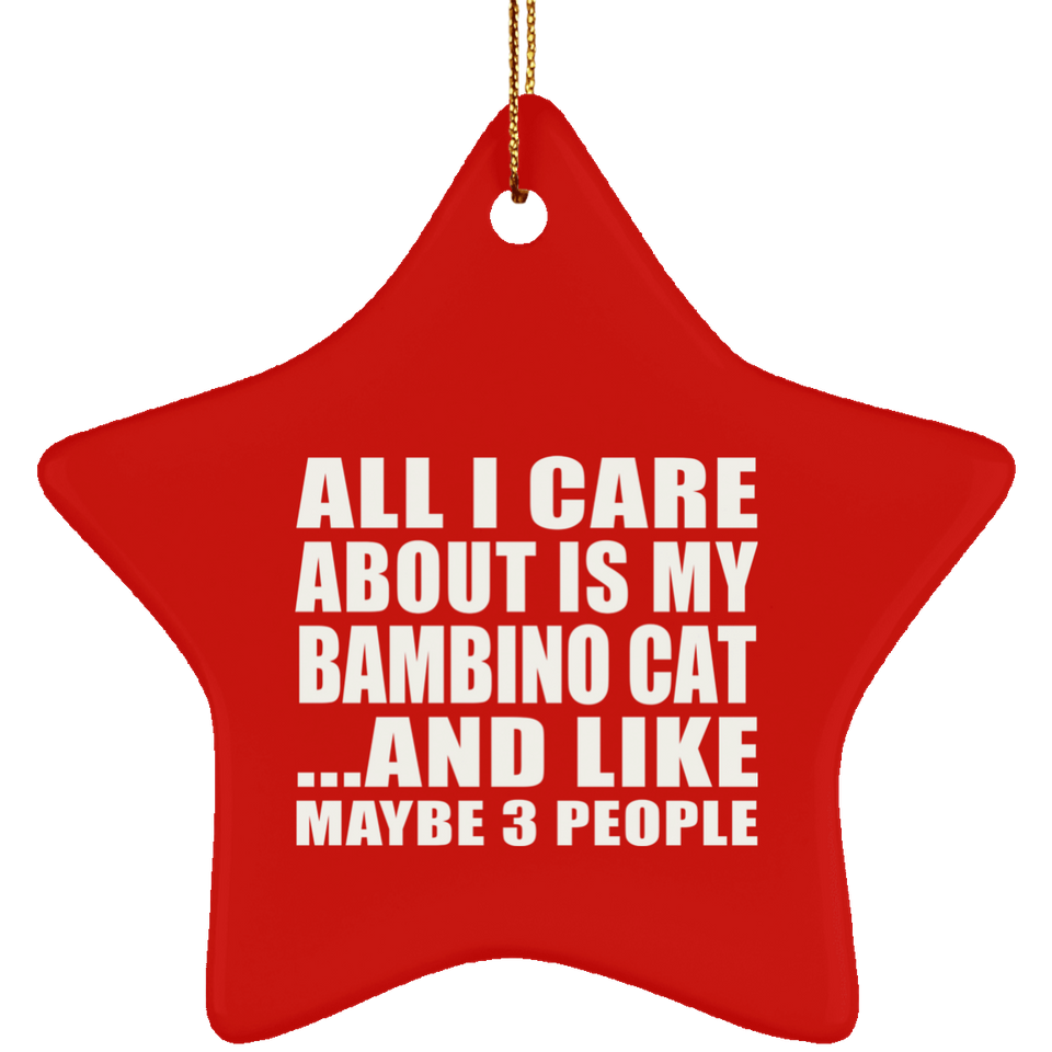 All I Care About Is My Bambino Cat - Star Ornament
