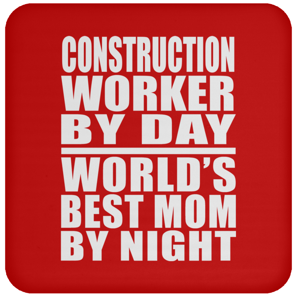 Construction Worker By Day World's Best Mom By Night - Coaster