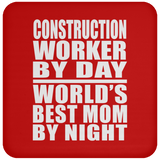 Construction Worker By Day World's Best Mom By Night - Coaster