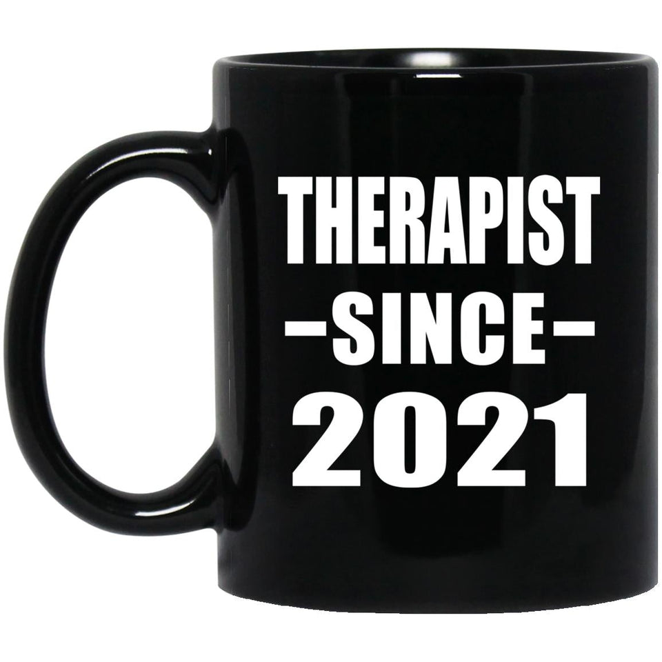Therapist Since 2021 - 11oz Coffee Mug Black