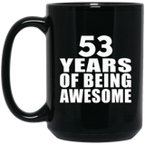 53rd Birthday 53 Years Of Being Awesome - 15 Oz Coffee Mug Black