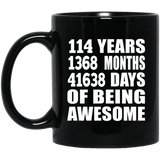 114th Birthday 114 Years 1368 Months 41638 Days Of Awesome - 11oz Coffee Mug Black