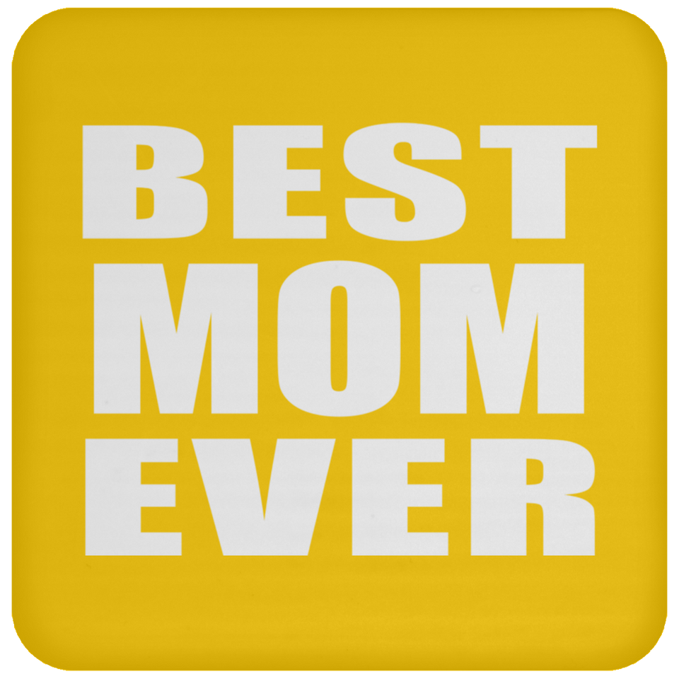 Best Mom Ever - Drink Coaster