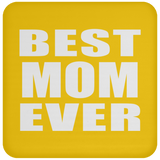 Best Mom Ever - Drink Coaster