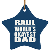 Raul World's Okayest Dad - Star Ornament