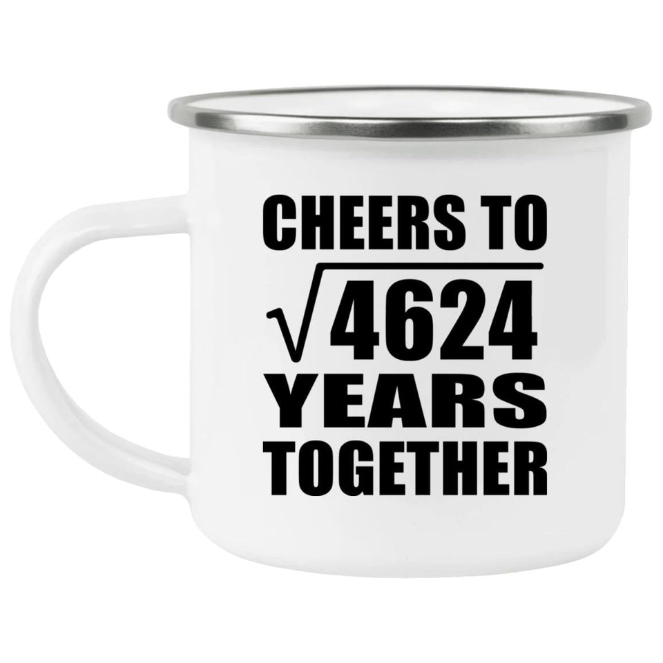 68th Anniversary Cheers To Square Root of 4624 Years Together - 12oz Camping Mug