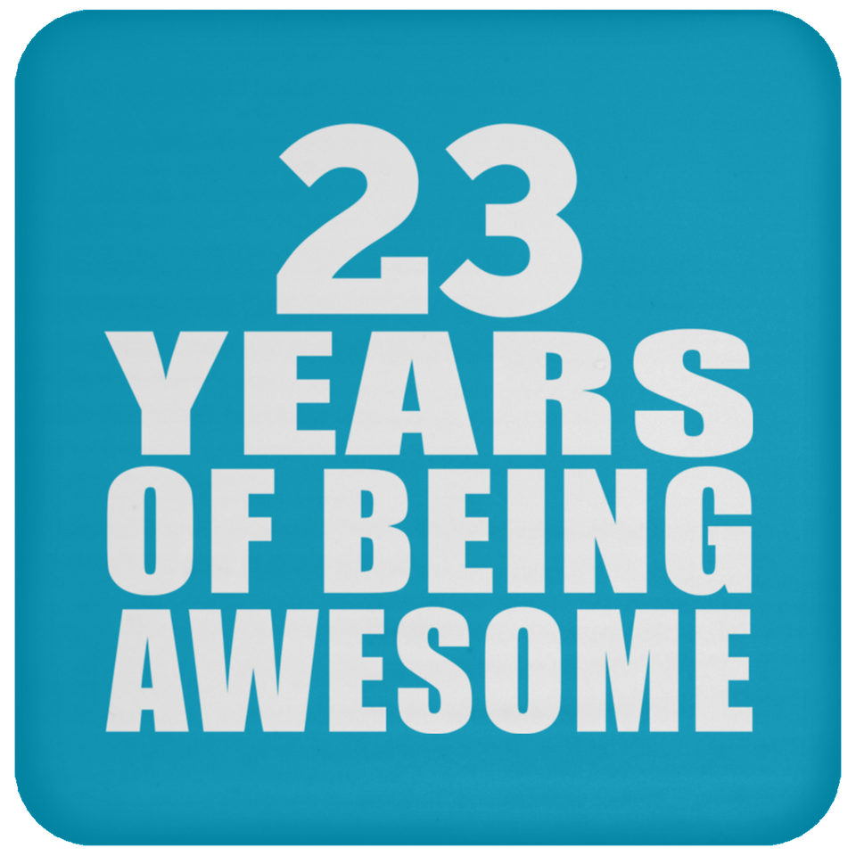 23rd Birthday 23 Years Of Being Awesome - Drink Coaster