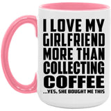 I Love My Girlfriend More Than Collecting Coffee - 15oz Accent Mug Pink