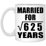 25th Anniversary Married For Square Root of 625 Years - 11oz Coffee Mug