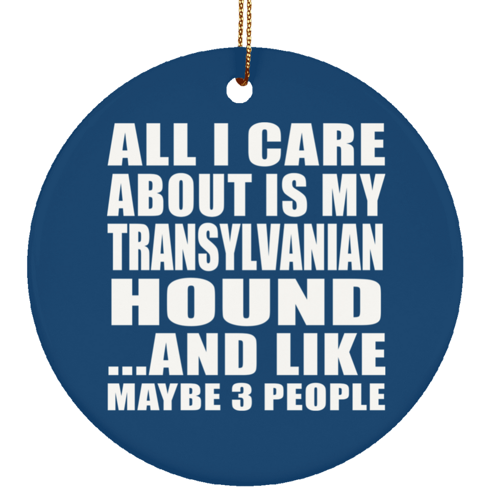 All I Care About Is My Transylvanian Hound - Circle Ornament