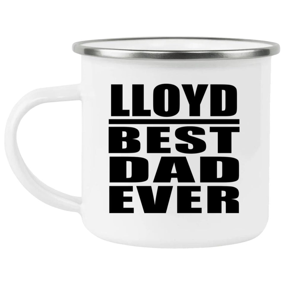 Lloyd Best Dad Ever - 12oz Camping Mug