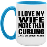 I Love My Wife More Than Curling - 15oz Accent Mug Blue