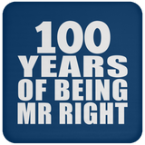 100th Anniversary 100 Years Of Being Mr Right - Drink Coaster