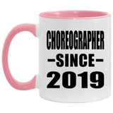 Choreographer Since 2019 - 11oz Accent Mug Pink