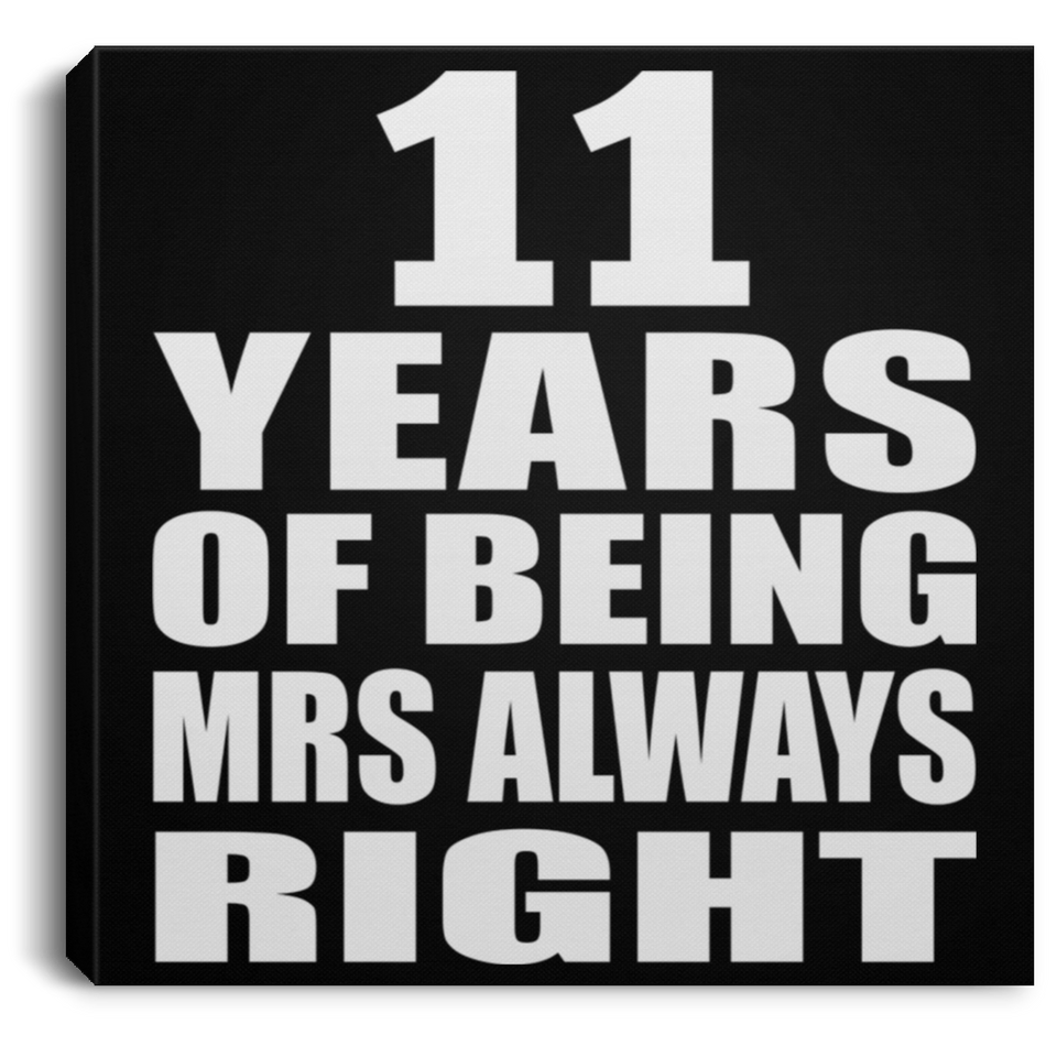 11th Anniversary 11 Years of Being Mrs Always Right - Canvas Square