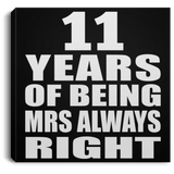 11th Anniversary 11 Years of Being Mrs Always Right - Canvas Square
