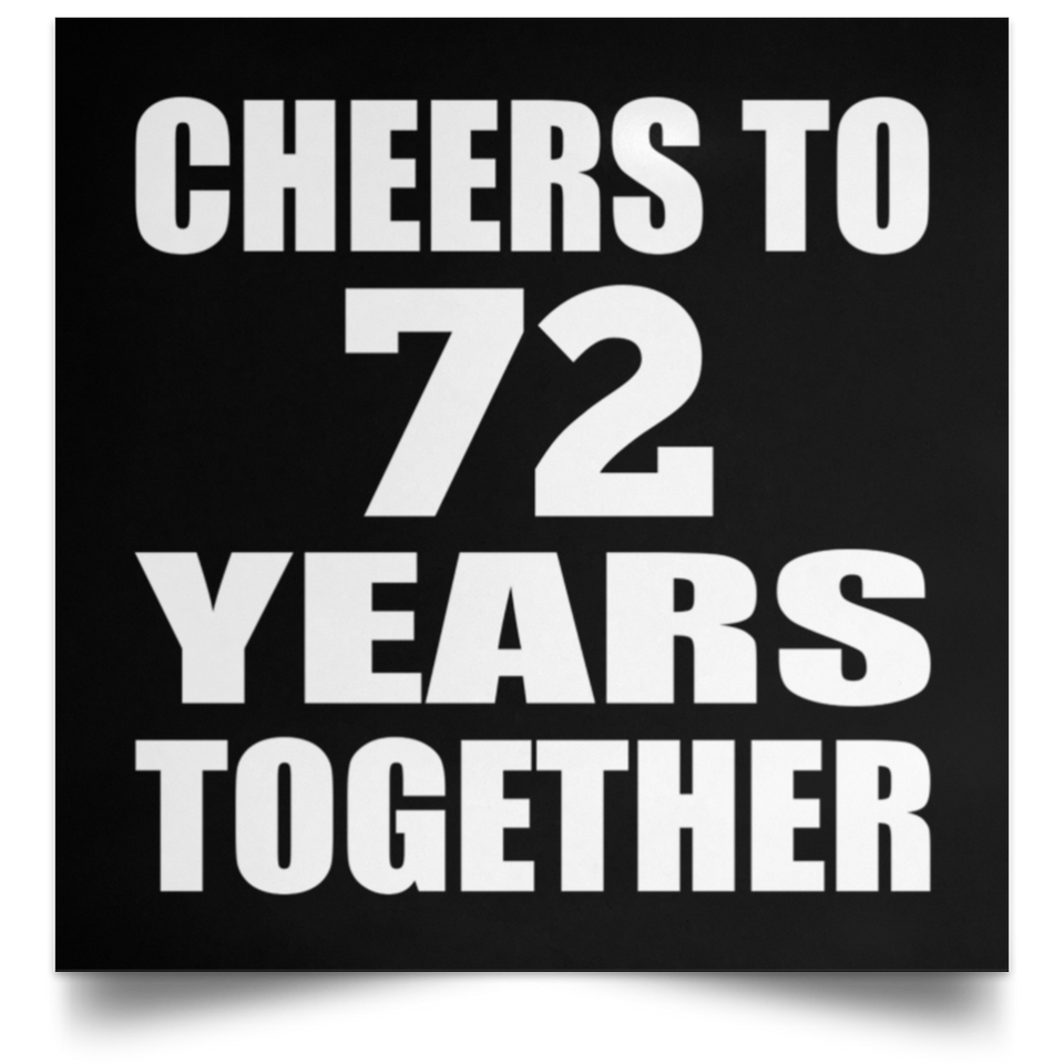 72nd Anniversary Cheers To 72 Years Together - Poster Square