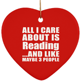 All I Care About Is Reading - Heart Ornament