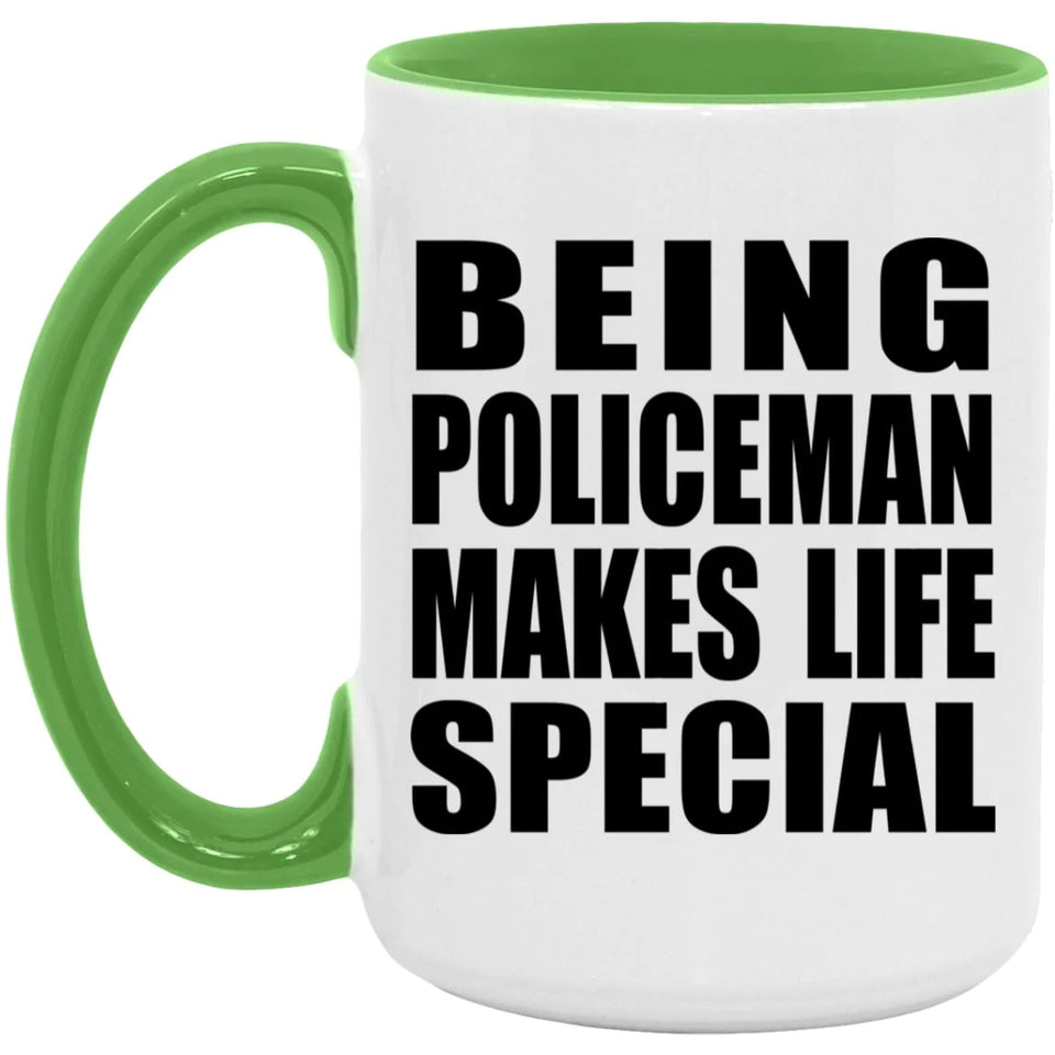 Being Policeman Makes Life Special - 15oz Accent Mug Green