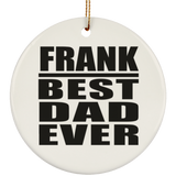 Frank Best Dad Ever - Circle Ornament