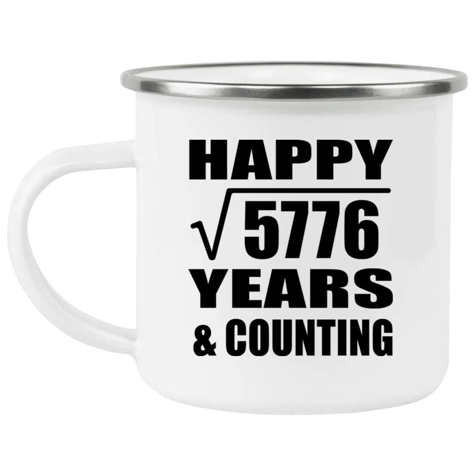 Happy 76th Anniversary Square Root of 5776 Years & Counting - 12oz Camping Mug