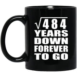 22nd Anniversary Square Root of 484 Years Down Forever To Go - 11oz Coffee Mug Black