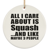 All I Care About Is Squash - Circle Ornament