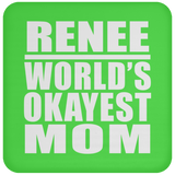 Renee World's Okayest Mom - Drink Coaster