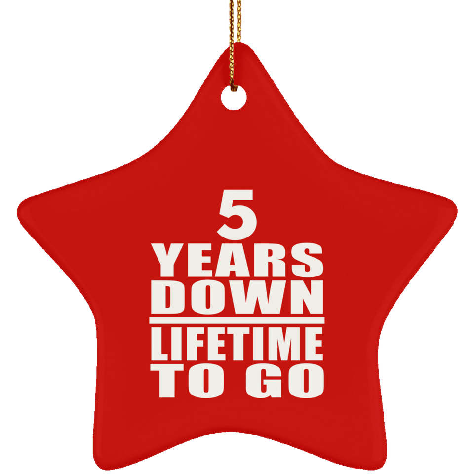 5th Anniversary 5 Years Down Lifetime To Go - Star Ornament