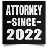 Attorney Since 2022 - Poster Square