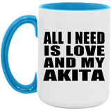 All I Need Is Love And My Akita - 15oz Accent Mug Blue