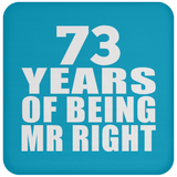 73rd Anniversary 73 Years Of Being Mr Right - Drink Coaster