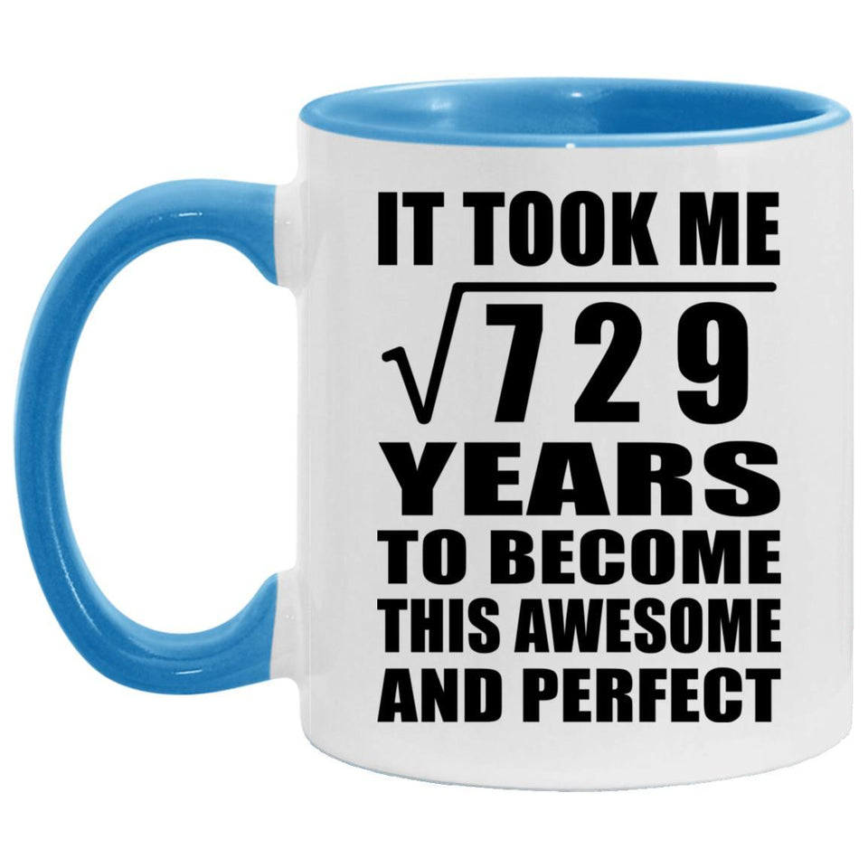 27th Birthday Took Square Root of 729 Years To Awesome - 11oz Accent Mug Blue