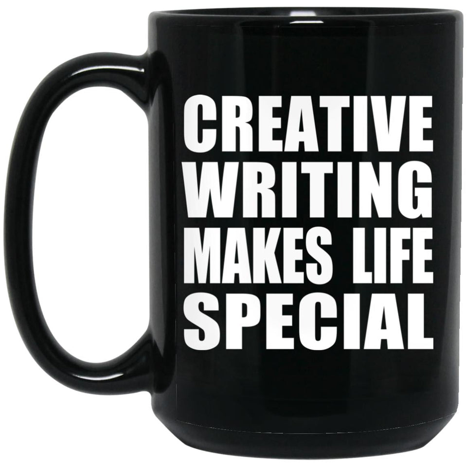 Creative Writing Makes Life Special - 15oz Coffee Mug Black