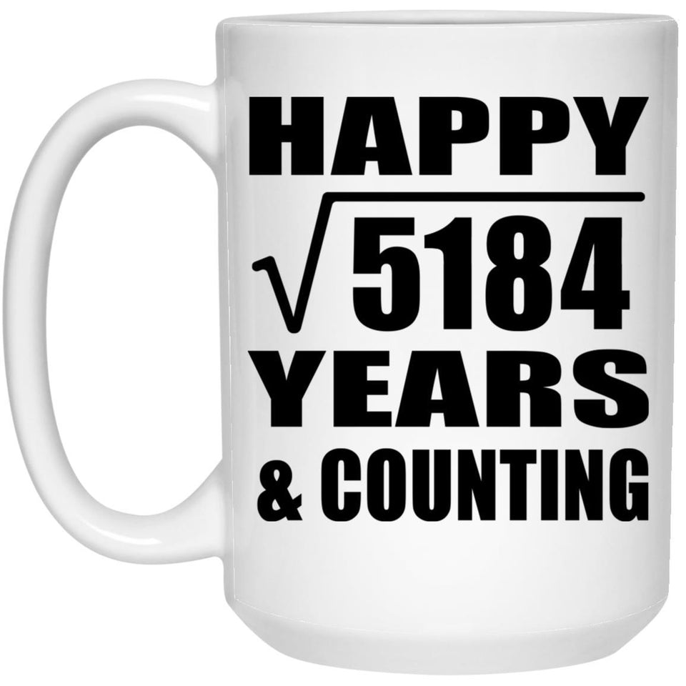 Happy 72nd Anniversary Square Root of 5184 Years & Counting - 15oz Coffee Mug