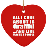 All I Care About Is Graffiti - Heart Ornament