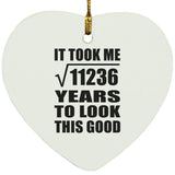 106th Birthday Took Square Root of 11236 Years To Look Good - Heart Ornament