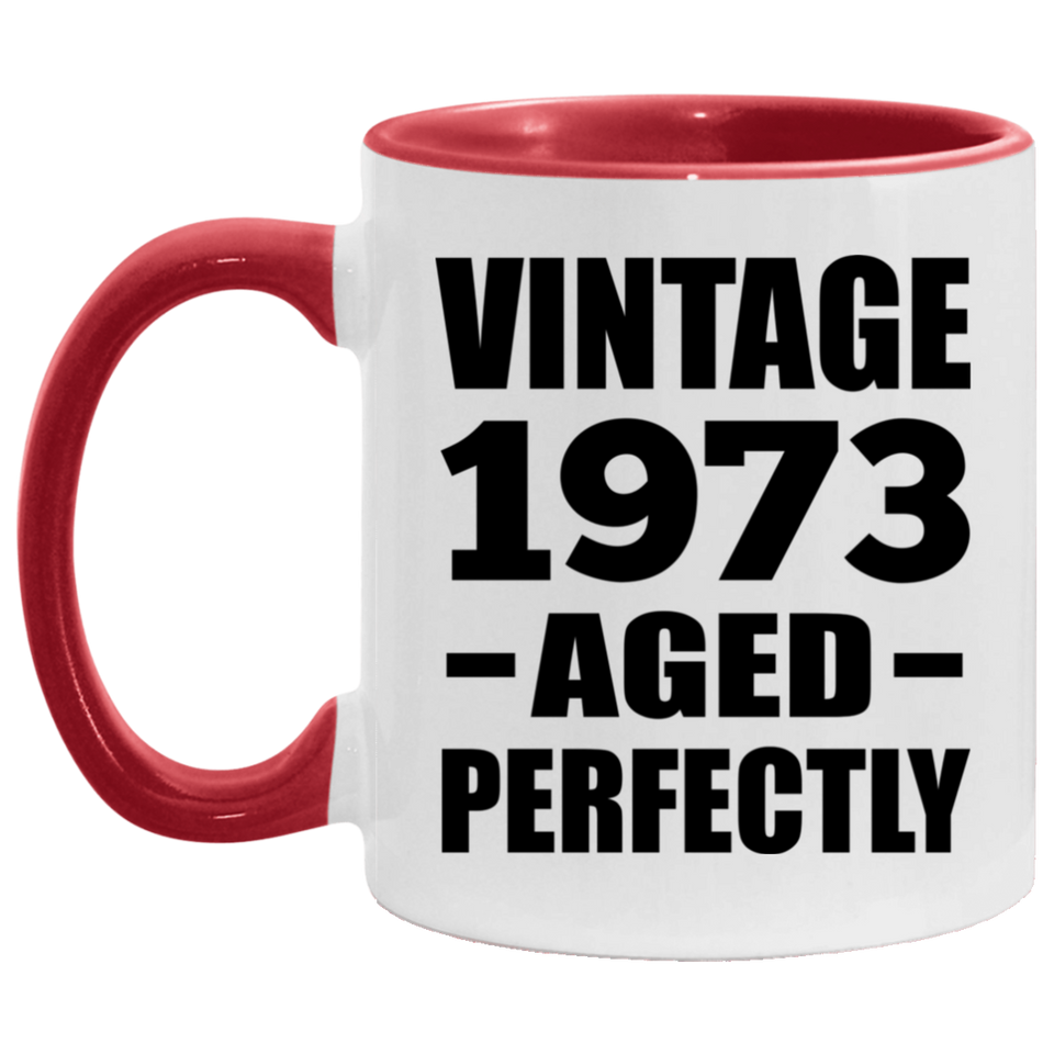 51st Birthday Vintage 1973 Aged Perfectly - 11oz Accent Mug Red