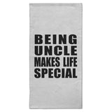 Being Uncle Makes Life Special - Hand Towel