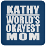 Kathy World's Okayest Mom - Drink Coaster
