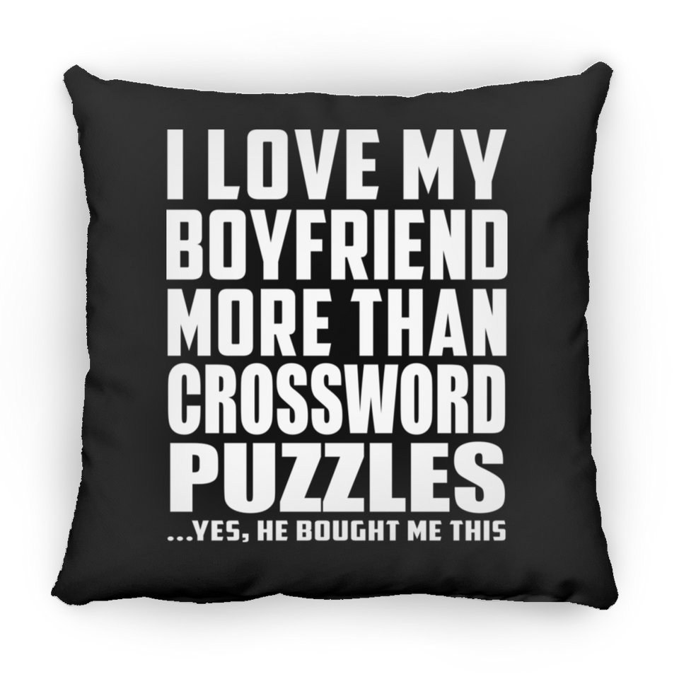 I Love My Boyfriend More Than Crossword Puzzles - Throw Pillow Black