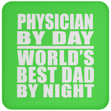 Physician By Day World's Best Dad By Night - Drink Coaster