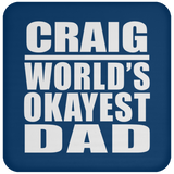 Craig World's Okayest Dad - Drink Coaster